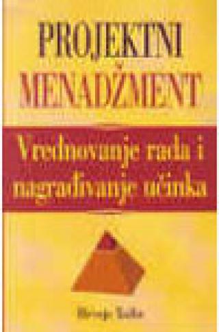 projektni menadžment vrednovanje rada i nagrađivanje učinka hrvoje tadin 