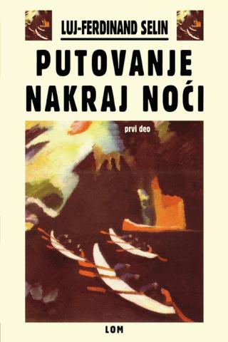 putovanje nakraj noći 1 2 luj ferdinan selin 