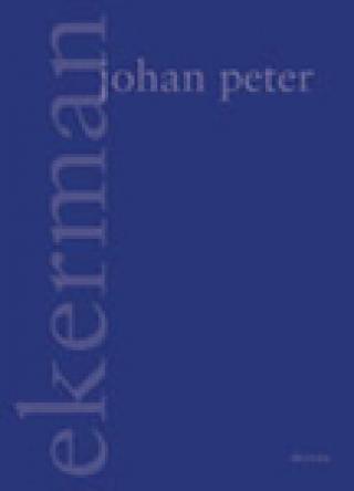 razgovori sa geteom u poslednjim godinama njegova života johan peter ekerman 