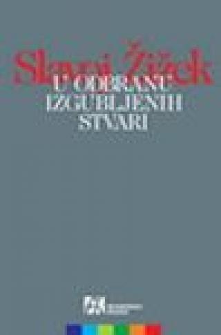 u odbranu izgubljenih stvari slavoj žižek 