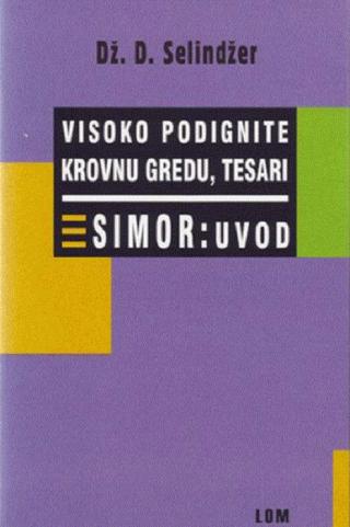 visoko podignite krovnu gredu, tesari simor džerom dejvid selindžer 