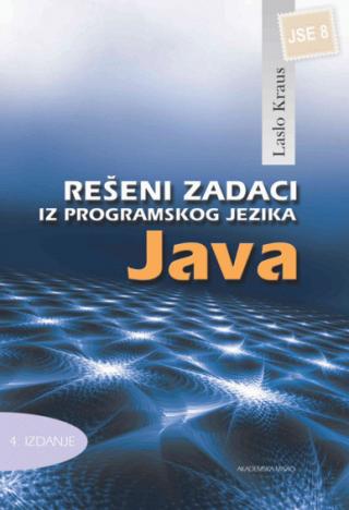 rešeni zadaci iz programskog jezika java jse 8 laslo l kraus 