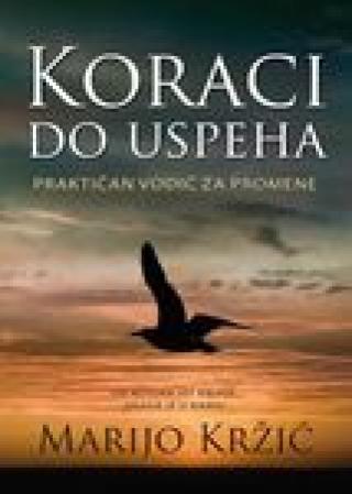 koraci do uspeha praktičan vodič za promene marijo kržić 