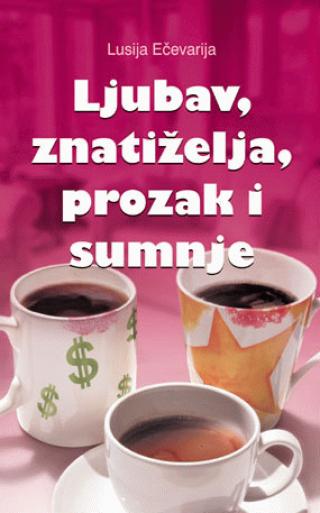 ljubav, znatiželja, prozak i sumnje lusija ečevarija 