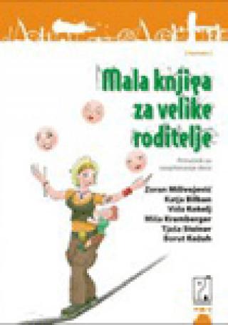 mala knjiga za velike roditelje priručnik za vaspitanje dece zoran milivojević 