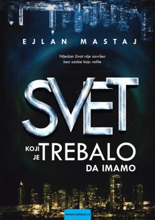 svet koji je trebalo da imamo ejlan mastaj 