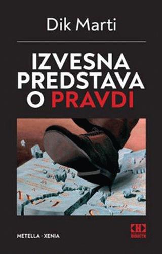 izvesna predstava o pravdi dik marti 