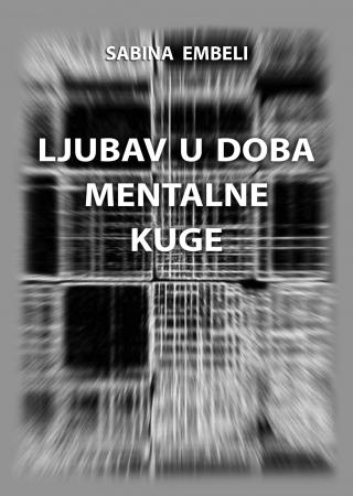 ljubav u doba mentalne kuge sabina embeli 