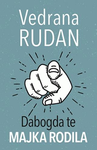 dabogda te majka rodila vedrana rudan 