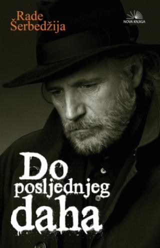 do posljednjeg daha rade šerbedžija 