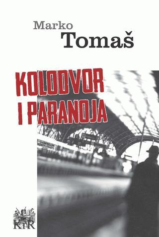 kolodvor i paranoja marko tomaš 