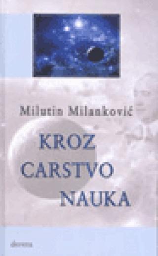 kroz carstvo nauka milutin milanković 