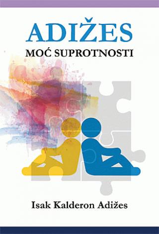 moć suprotnosti isak adižes 