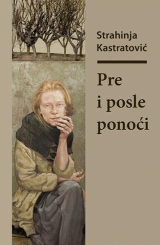 pre i posle ponoći strahinja kastratović 