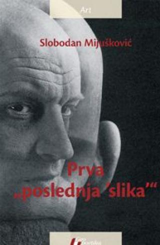 prva poslednja slika slobodan mijušković 