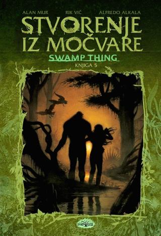 stvorenje iz močvare 5 alan mur rik vič alfredo alkala 