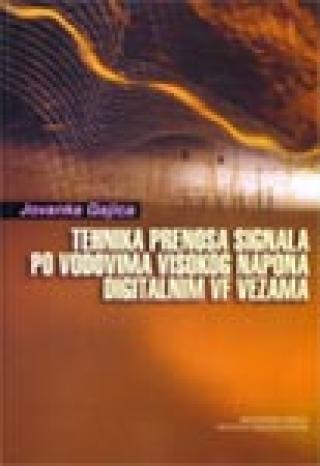 tehnika prenosa signala po vodovima visokog napona digitalnim vf vezama jovanka gajica 