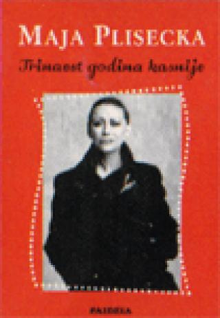 trinaest godina kasnije maja plisecka 