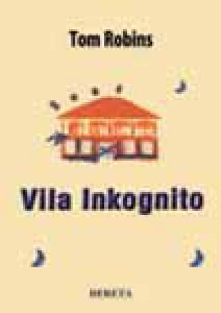 vila inkognito tom robins 
