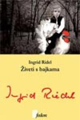 živeti s bajkama ingrid ridel 