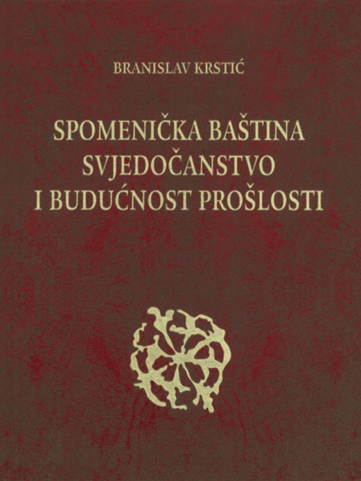 spomenička baština, svjedočanstvo i budućnost prošlosti 