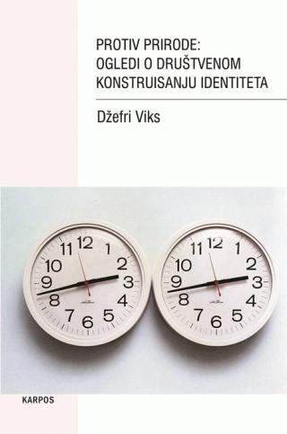 protiv prirode ogledi o društvenom konstruisanju identiteta džefri viks 