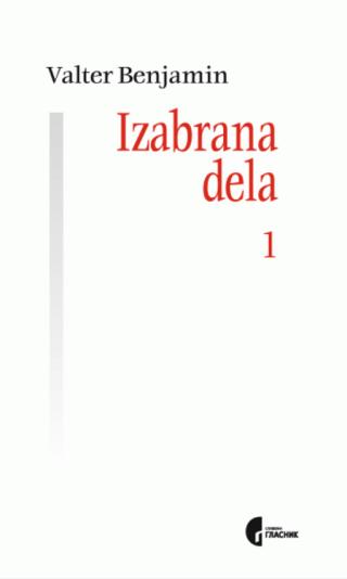izabrana dela 1 valter benjamin valter benjamin 