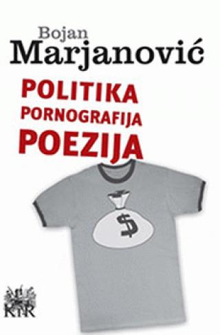 politika, pornografija, poezija bojan marjanović 