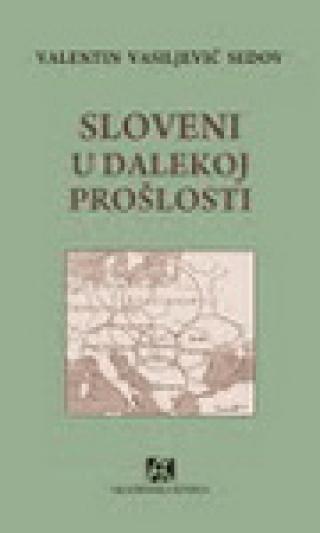 sloveni u dalekoj prošlosti valentin vasiljevič sedov 