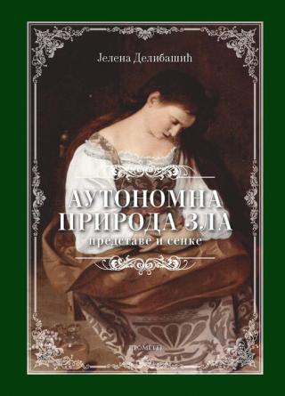 autonomna priroda zla predstave i senke jelena delibašić 