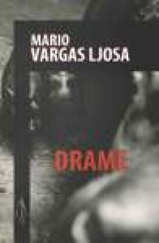 drame mario vargas ljosa mario vargas ljosa 
