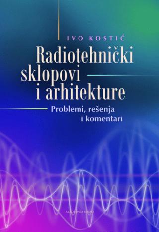 radiotehnički sklopovi i arhitekture ivo kostić 