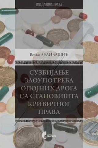 suzbijanje zloupotreba opojnih droga sa stanovišta krivičnog prava veljko delibašić 