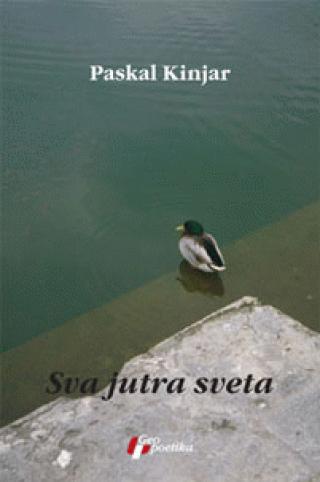 sva jutra sveta paskal kinjar 