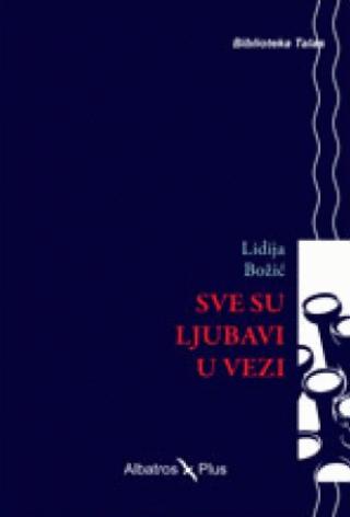 sve su ljubavi u vezi lidija božić 