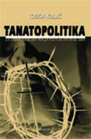 tanatopolitika sociološkoistorijska analiza političke upotrebe smrti todor kuljić 