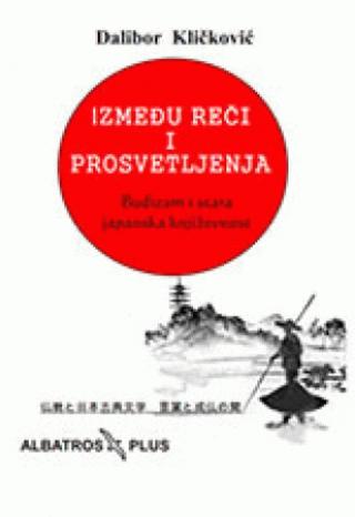 između reči i prosvetljenja budizam i stara japanska književnost dalibor kličković 