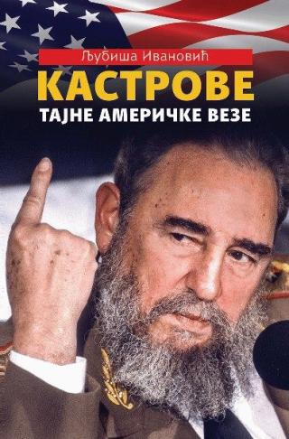 kastrove tajne američke veze ljubiša ivanović 