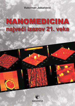 nanomedicina najveći izazov 21 veka vukoman jokanović 
