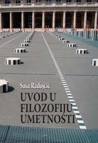 uvod u filozofiju umetnosti saša radojčić 