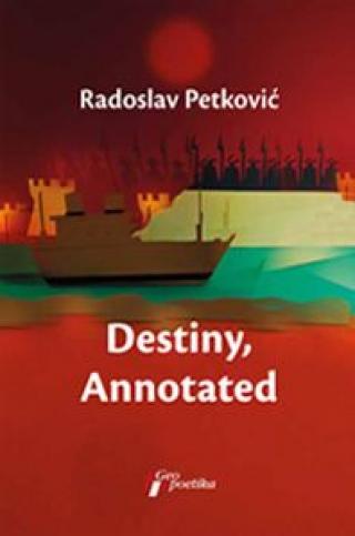 destiny, annotated radoslav petković 