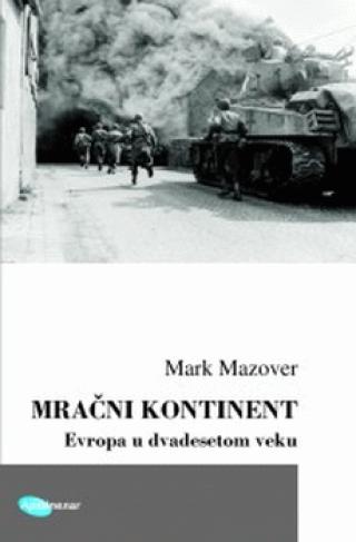 mračni kontinent, evropa u xx veku mark mazover 