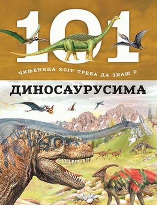 101 činjenica koju treba da znaš o dinosaurusima grupa autora 