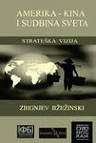 amerika kina i sudbina sveta zbignjev bžežinski 