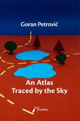 an atlas traced by the sky goran petrović 