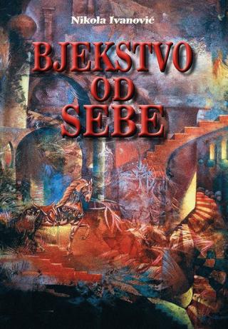 bjekstvo od sebe nikola ivanović 