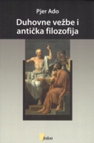 duhovne vežbe i antička filozofija pjer ado 