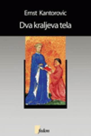dva kraljeva tela ernst h kantorovic 