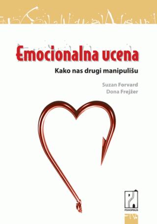 emocionalna ucena kako nas drugi manipulišu dona frejžer suzan forvard 