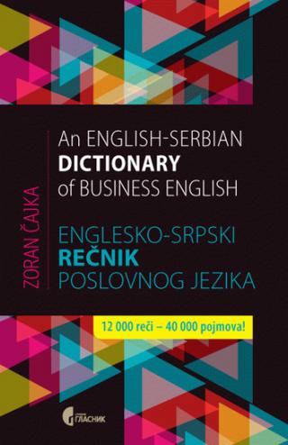 englesko srpski rečnik poslovnog jezika an english serbian dictionary of business english zoran čajka 